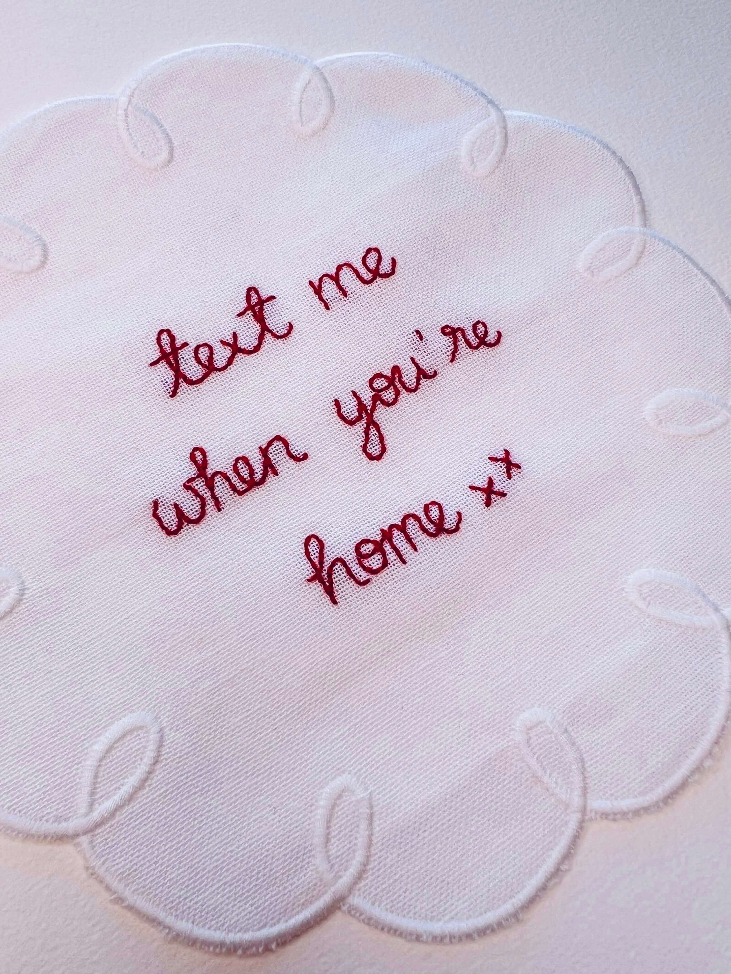 Hand embroidered textile artwork ‘text me when you’re home’