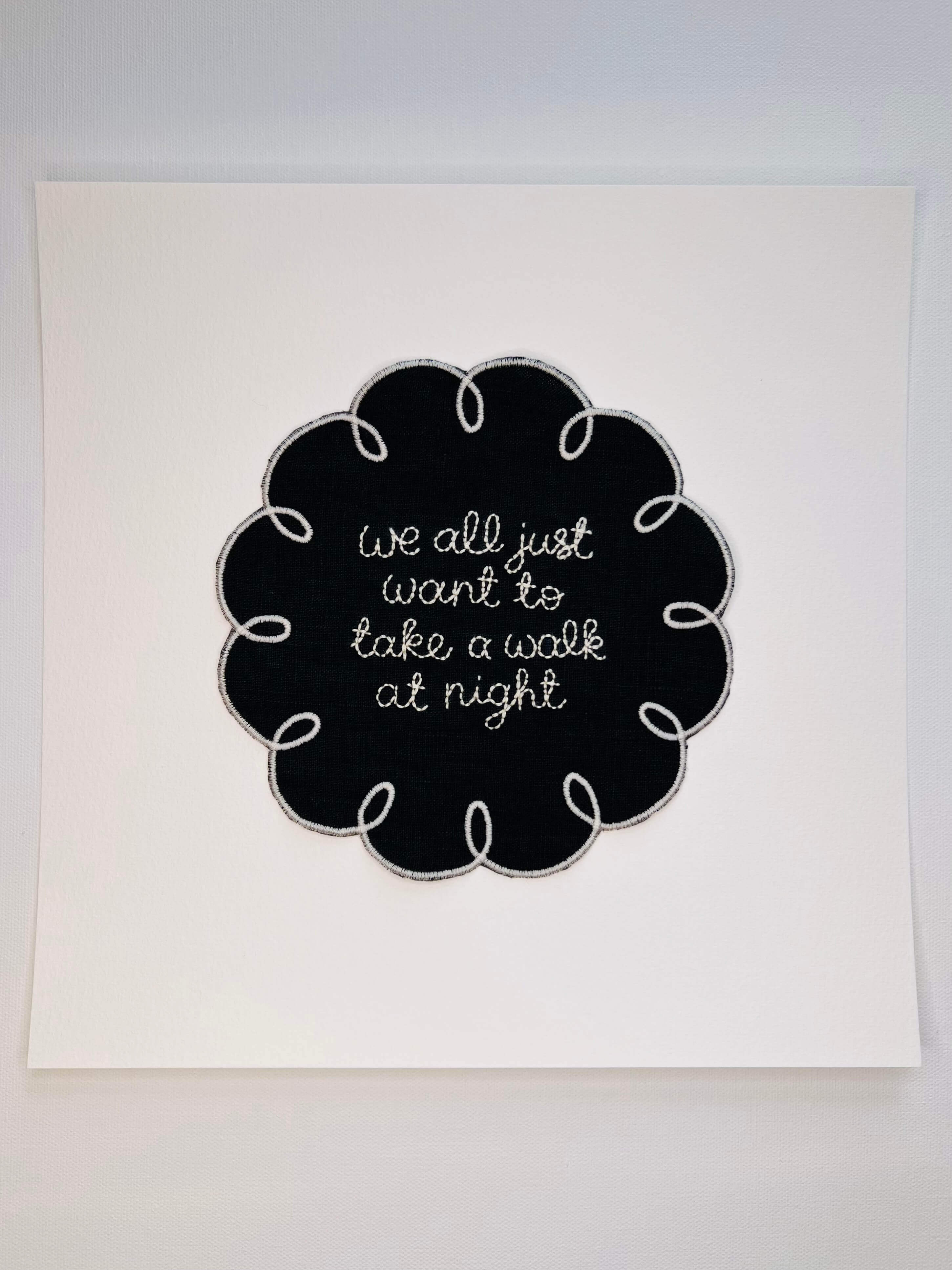 ‘We all just want to take a walk at night’ hand embroidered textile art
