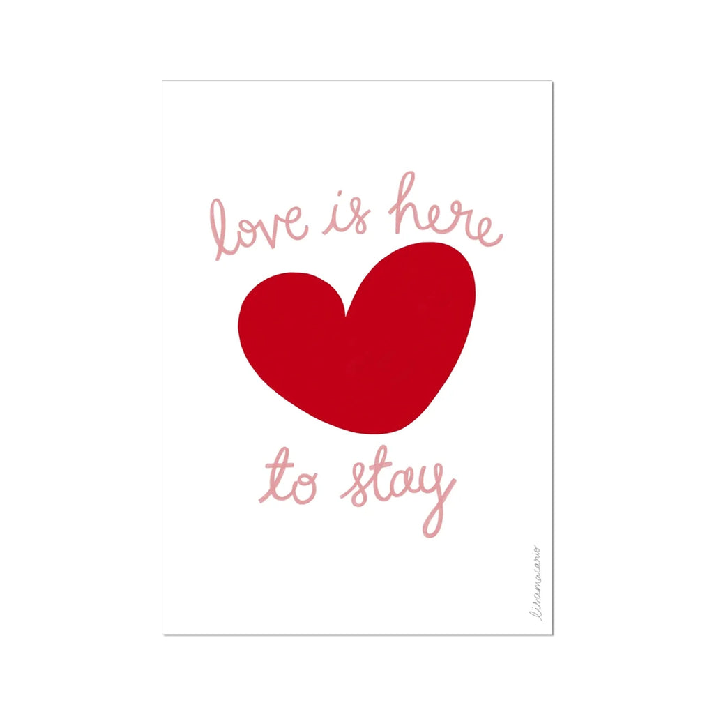 Giclee fine art print featuring a chunky bold red heart and the phrase ‘love is here to stay’ valentine’s anniversary wedding gift 