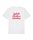 white tshirt with the slogan lipstick, literature, liberalism in red 