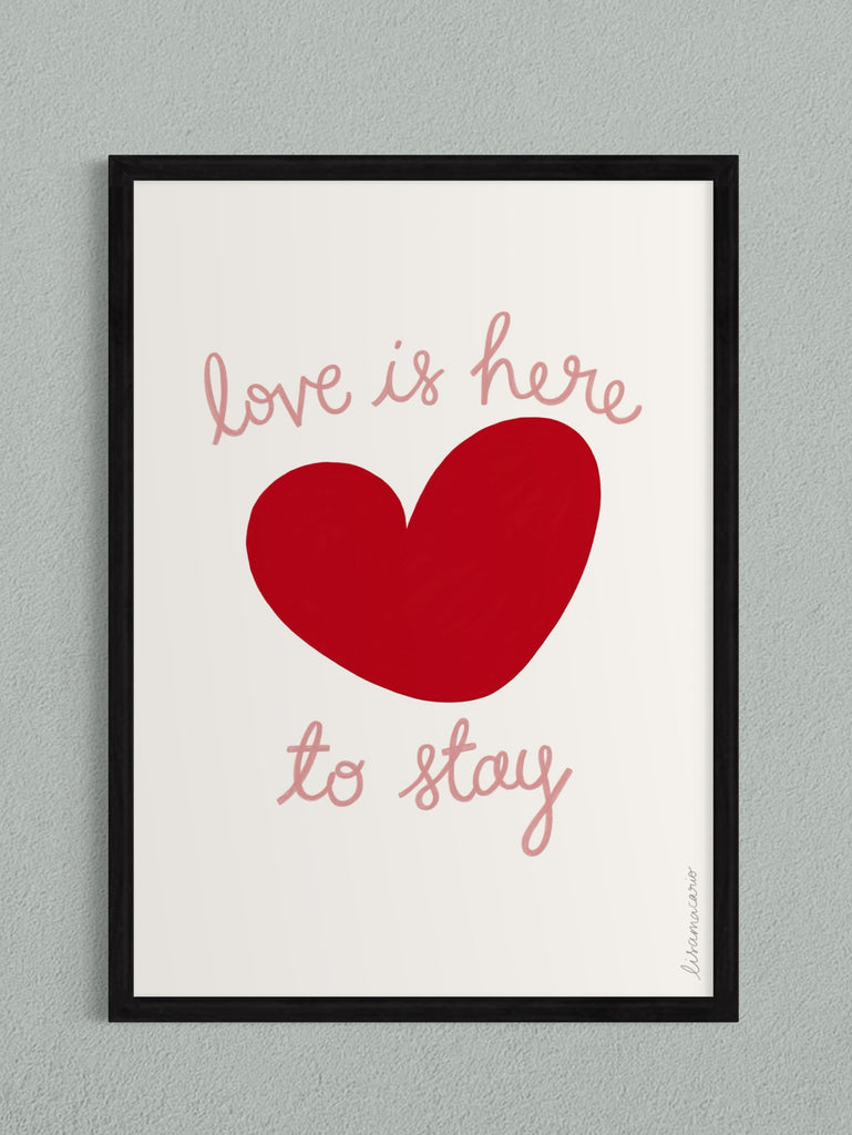 Home decor gift for your gallery wall. Chunky bold red heart and the phrase love is here to stay 