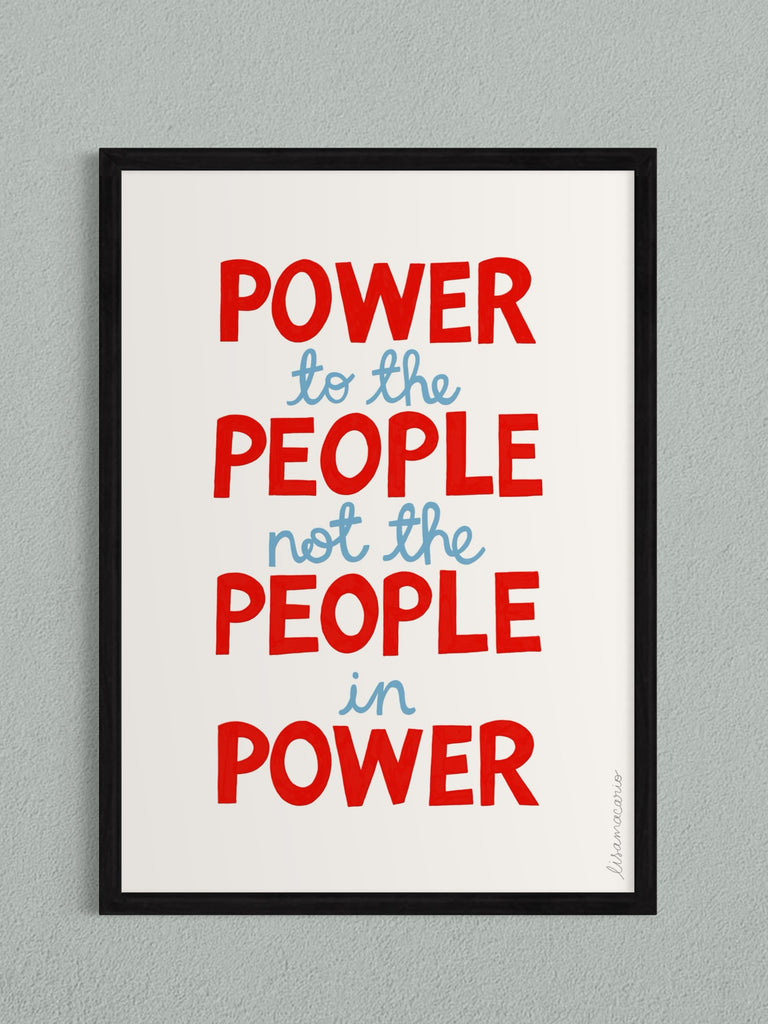 power to the people not the people in power giclee art print activist home decor 