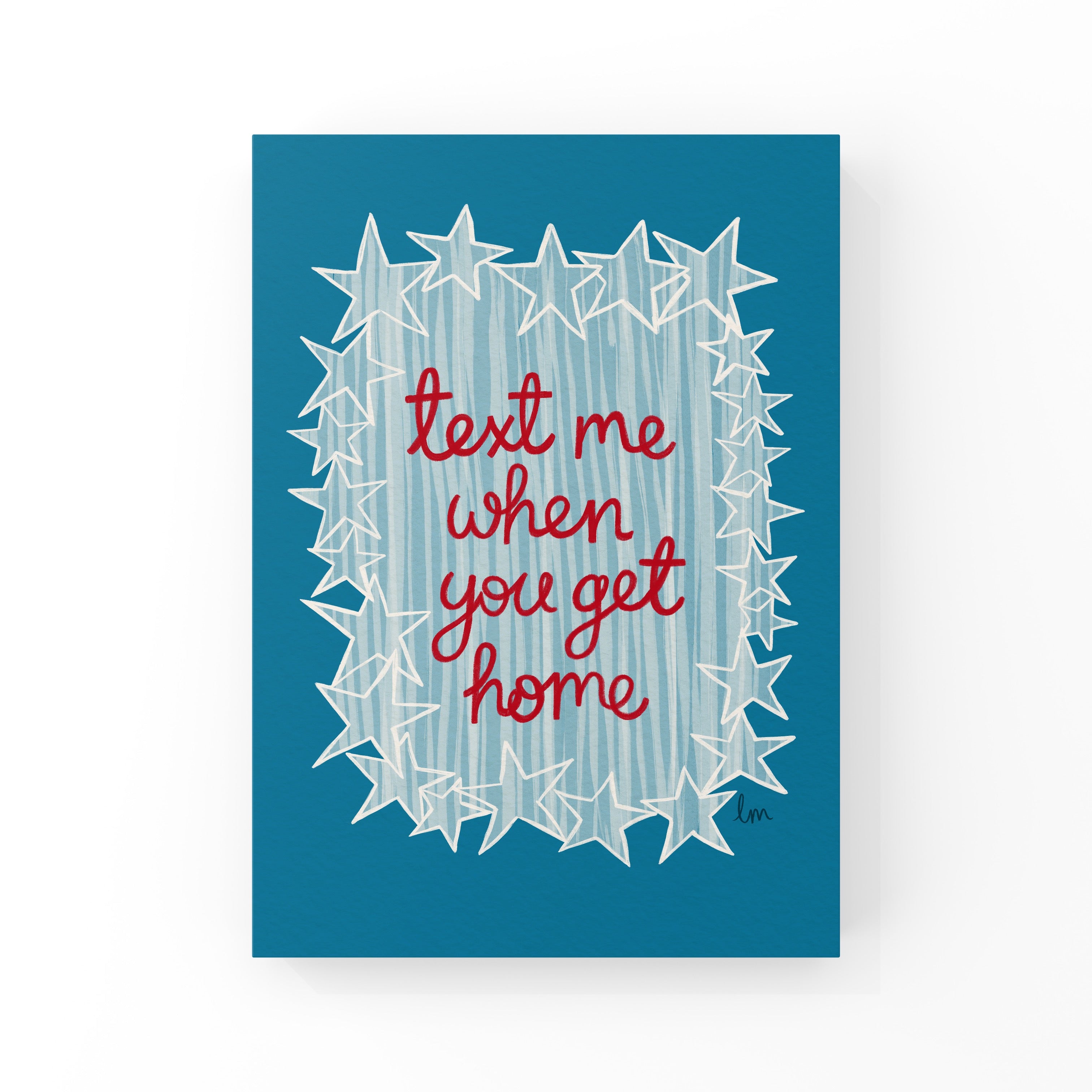 Fine art print with 'Text me when you get home' text on a blue background with star designs.