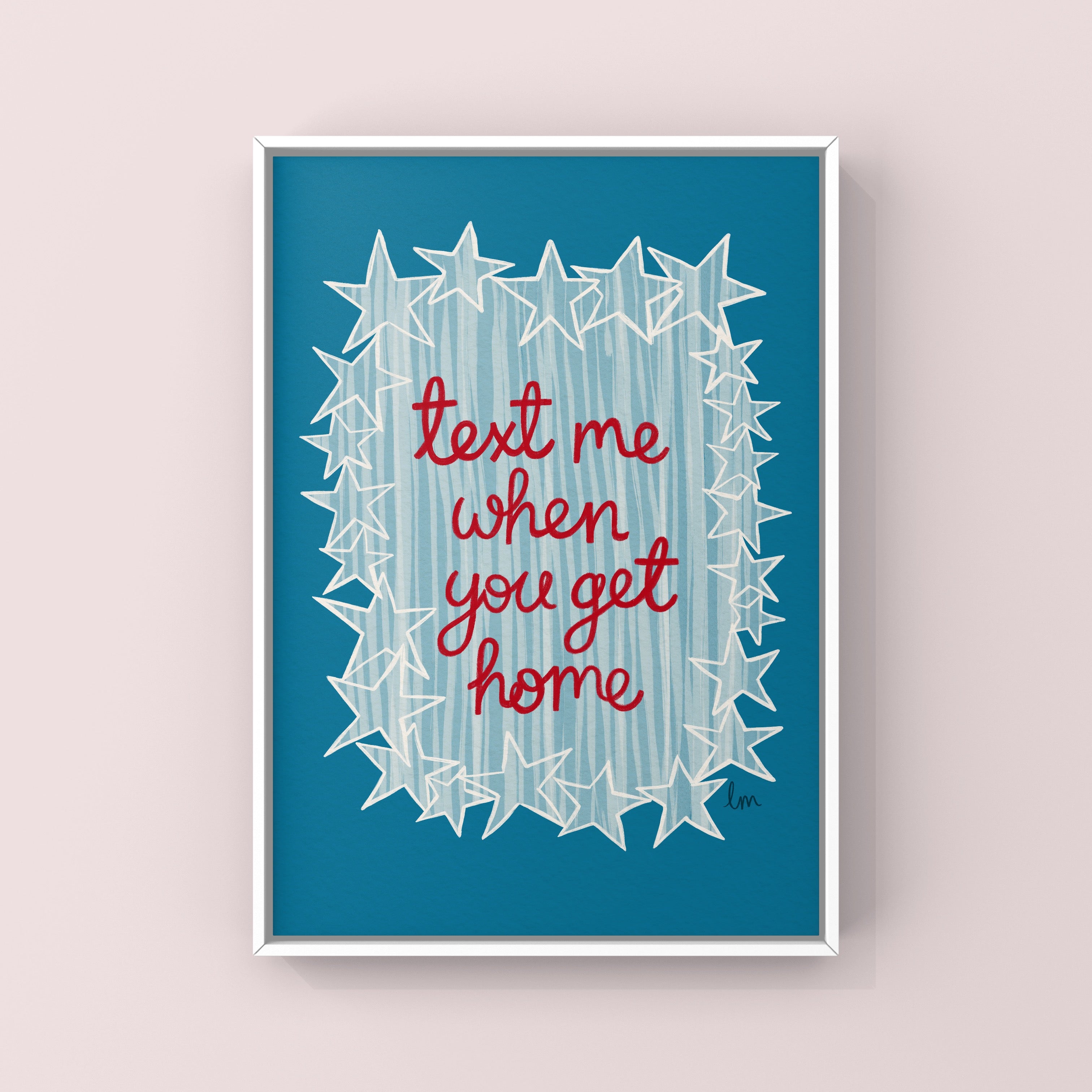 Framed artwork with 'Text me when you get home' on a blue background